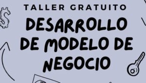 Nueva edición del taller sobre desarrollo de modelo de negocio